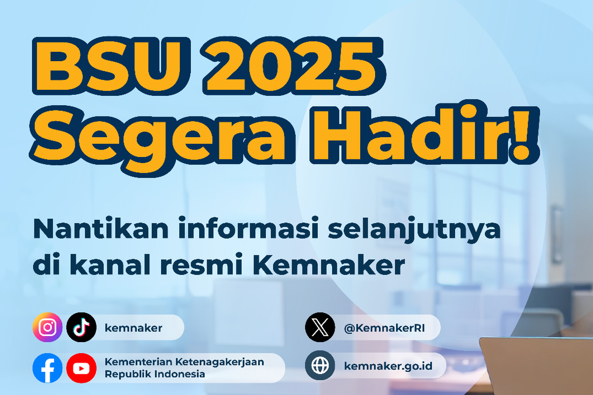 Ini Bocoran Kemnaker Soal Pencairan BSU 2025 yang Alami Keterlambatan
